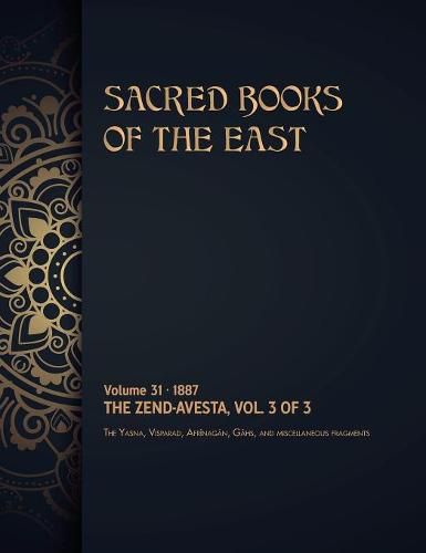 The Zend-Avesta: Volume 3 of 3