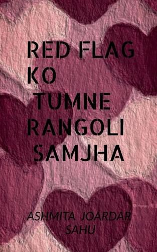 Cover image for Red flag ko tumne rangoli samjha
