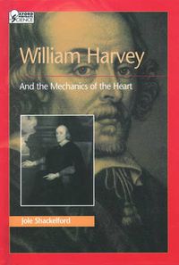 Cover image for William Harvey and the Mechanics of the Heart