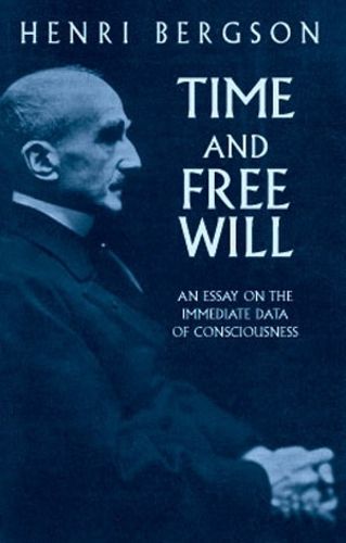 Cover image for Time and Free Will: an Essay on the: An Essay on the