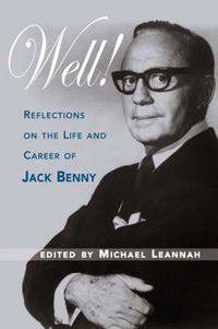 Cover image for Well! Reflections on the Life & Career of Jack Benny