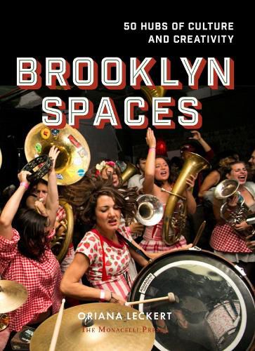 Brooklyn Spaces: 50 Hubs of Culture and Creativity