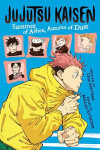 Cover image for Jujutsu Kaisen: Summer of Ashes, Autumn of Dust