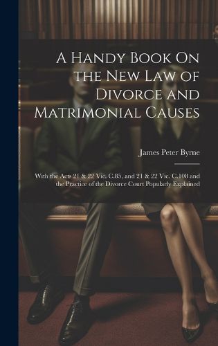 Cover image for A Handy Book On the New Law of Divorce and Matrimonial Causes