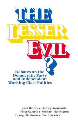 Cover image for Lesser Evil: The Left Debates the Democratic Party and Social Change