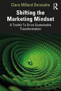 Cover image for Shifting the Marketing Mindset