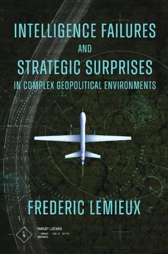 Cover image for Intelligence Failures and Strategic Surprises in Complex Geopolitical Environments