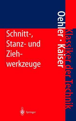 Schnitt-, Stanz- und Ziehwerkzeuge: Konstruktion, Berechnung, Werkstoffe