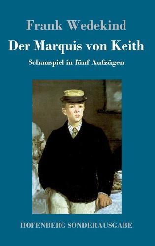 Cover image for Der Marquis von Keith: Schauspiel in funf Aufzugen