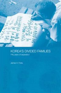 Cover image for Korea's Divided Families: Fifty Years of Separation