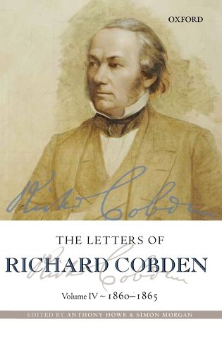 The Letters of Richard Cobden: Volume IV: 1860-1865