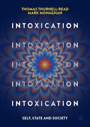 Cover image for Intoxication: Self, State and Society