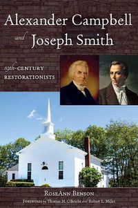 Cover image for Alexander Campbell and Joseph Smith: 19th Century Restorationists