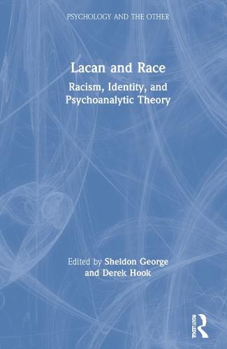 Cover image for Lacan and Race: Racism, Identity, and Psychoanalytic Theory