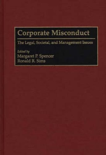 Corporate Misconduct: The Legal, Societal, and Management Issues