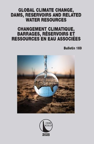 Cover image for Global Climate Change, Dams, Reservoirs and Related Water Resources / Changement Climatique, Barrages, Reservoirs et Ressources en eau associees