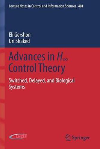 Cover image for Advances in H  Control Theory: Switched, Delayed, and Biological Systems