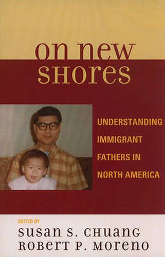 On New Shores: Understanding Immigrant Fathers in North America