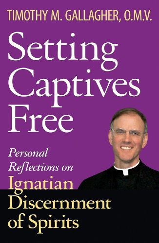 Setting Captives Free: Personal Reflections on Ignatian Discernment of Spirits