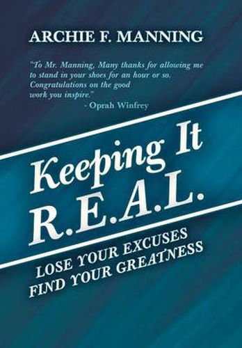 Cover image for Keeping It R.E.A.L.: Lose Your Excuses Find Your Greatness