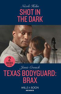 Cover image for Shot In The Dark / Texas Bodyguard: Brax