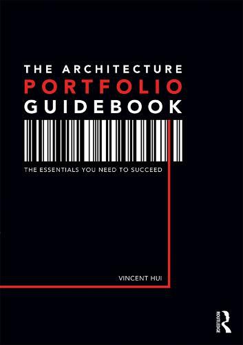 Cover image for The Architecture Portfolio Guidebook: The Essentials You Need to Succeed