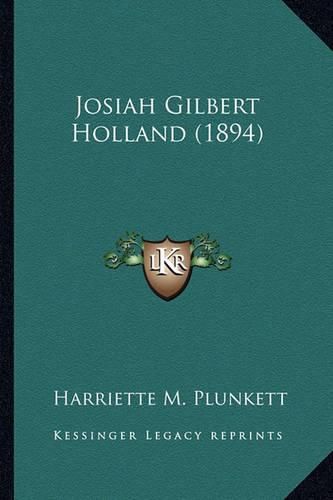 Josiah Gilbert Holland (1894) Josiah Gilbert Holland (1894)