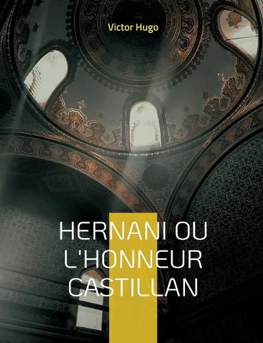 Cover image for Hernani ou l'Honneur castillan: Celebre piece de theatre de Victor Hugo