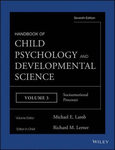 Handbook of Child Psychology and Developmental Science: Socioemotional Processes