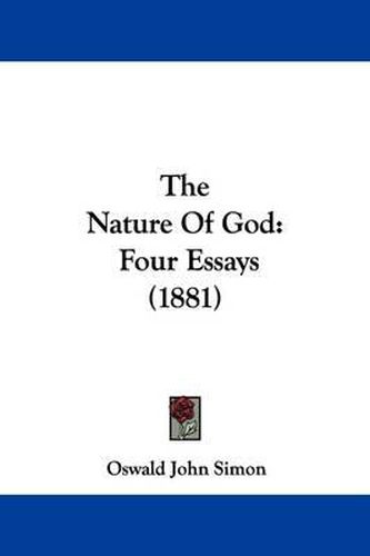 Cover image for The Nature of God: Four Essays (1881)
