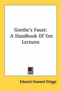 Cover image for Goethe's Faust: A Handbook of Ten Lectures