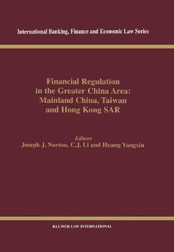 Financial Regulation in the Greater China Area: Mainland China, Taiwan and Hong Kong SAR: Mainland China, Taiwan, and Hong Kong SAR