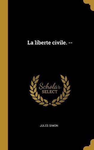 Cover image for La liberte civile. --