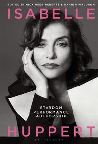 Cover image for Isabelle Huppert: Stardom, Performance, Authorship