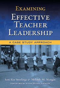 Cover image for Examining Effective Teacher Leadership: A Case Study Approach