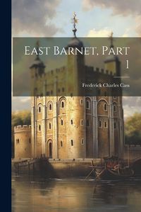 Cover image for East Barnet, Part 1