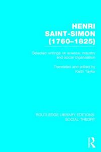 Cover image for Henri Saint-Simon (1760-1825): Selected writings on science, industry and social organisation