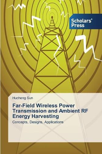 Cover image for Far-Field Wireless Power Transmission and Ambient RF Energy Harvesting