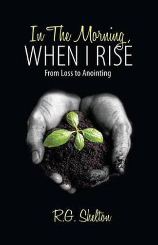 Cover image for In The Morning, When I Rise: From Loss to Anointing