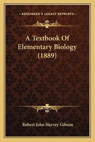 A Textbook of Elementary Biology (1889)