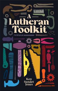 Cover image for A Lutheran Toolkit