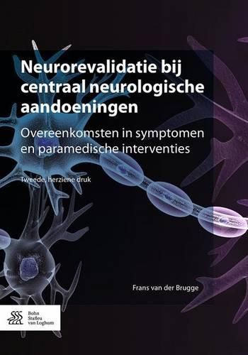 Cover image for Neurorevalidatie Bij Centraal Neurologische Aandoeningen: Overeenkomsten in Symptomen En Paramedische Interventies