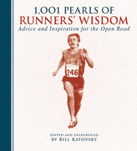 Cover image for 1,001 Pearls of Runners' Wisdom: Advice and Inspiration for the Open Road