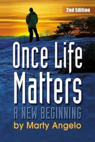 Cover image for Once Life Matters: A New Beginning - 2nd. Edition