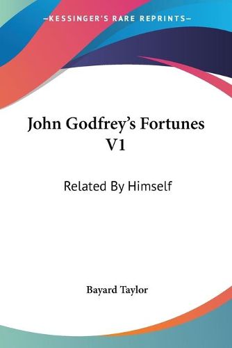 Cover image for John Godfrey's Fortunes V1: Related by Himself