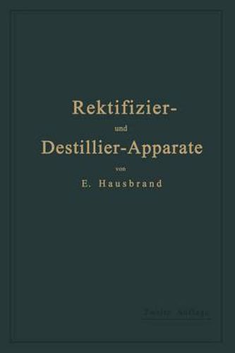 Cover image for Die Wirkungsweise Der Rektifizier- Und Destillier-Apparate Mit Hilfe Einfacher Mathematischer Betrachtungen