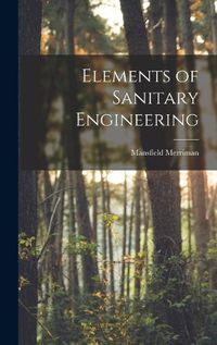 Cover image for Elements of Sanitary Engineering