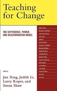 Cover image for Teaching for Change: The Difference, Power, and Discrimination Model