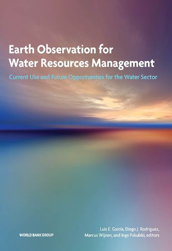 Cover image for Earth observation for water resources management: current use and future opportunities for the water sector