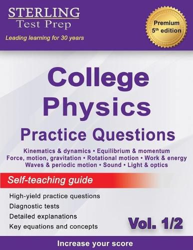 Cover image for Sterling Test Prep College Physics Practice Questions: Vol. 1, High Yield College Physics Questions with Detailed Explanations